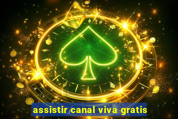 assistir canal viva gratis